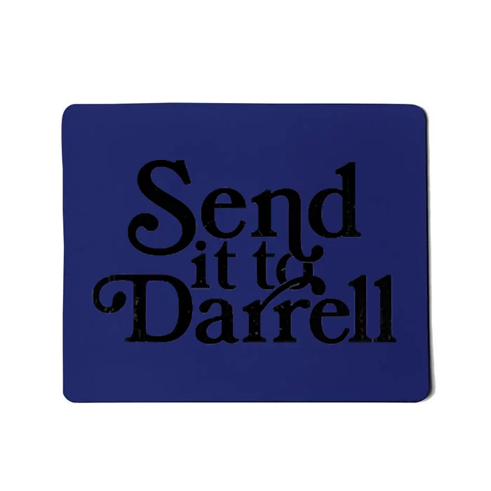 Send It To Darrell Send It To Daryl Funny Drama Vintage Mousepad