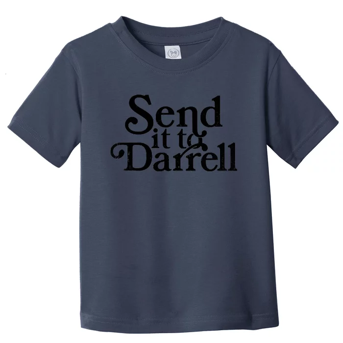 Send It To Darrell Send It To Daryl Funny Drama Vintage Toddler T-Shirt