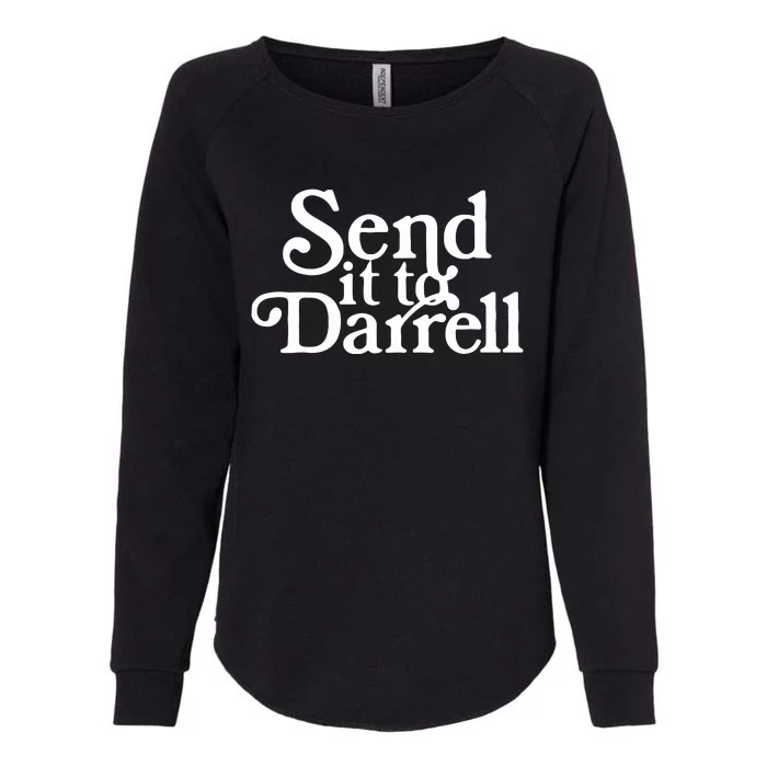 Send It To Darrell Funny Saying Womens California Wash Sweatshirt