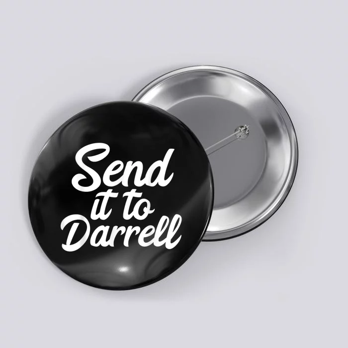 Send It To Darrell Button