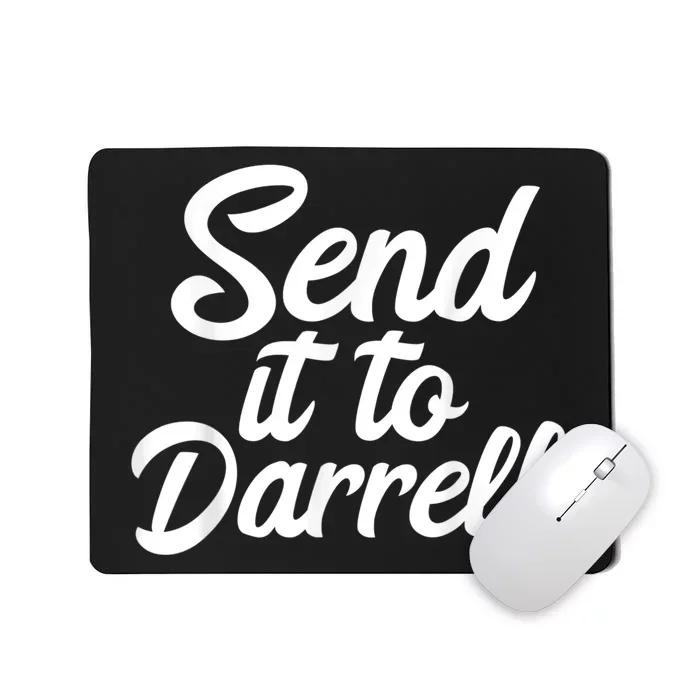 Send It To Darrell Mousepad