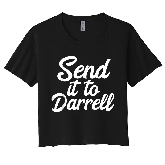 Send It To Darrell Women's Crop Top Tee