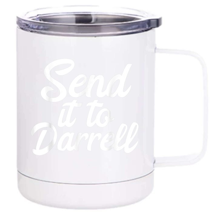 Send It To Darrell Front & Back 12oz Stainless Steel Tumbler Cup