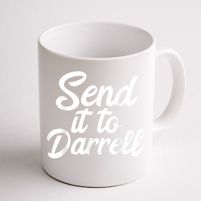 Send It To Darrell Front & Back Coffee Mug