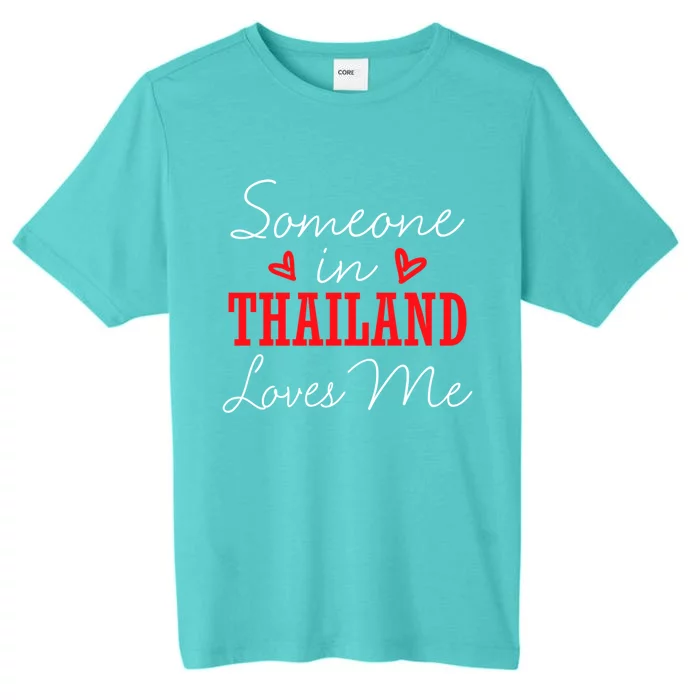 Someone In Thailand Loves Me Relationship Couple Cute Gift ChromaSoft Performance T-Shirt