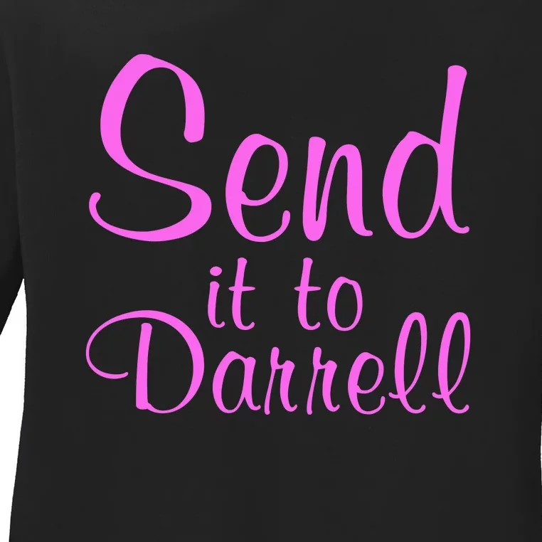 Send It To Darrell Ladies Long Sleeve Shirt