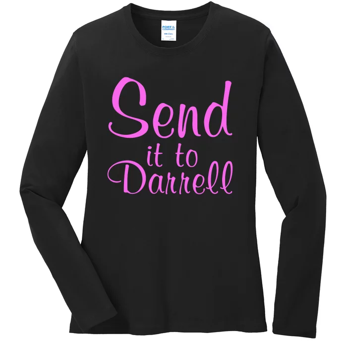 Send It To Darrell Ladies Long Sleeve Shirt