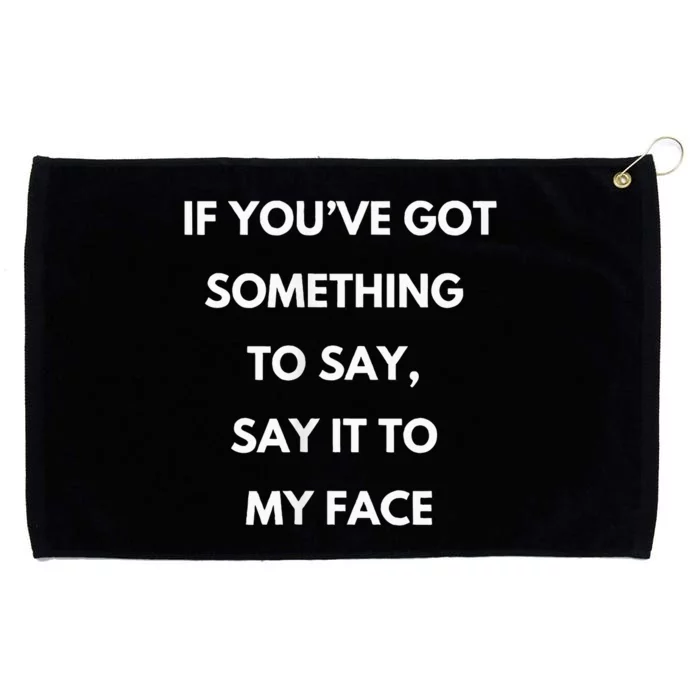 Say It To My Face Comma La Kamala Harris 2024 Election Grommeted Golf Towel