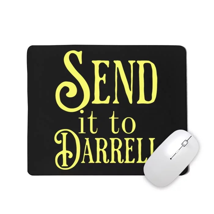 Send It To Darrell Mousepad