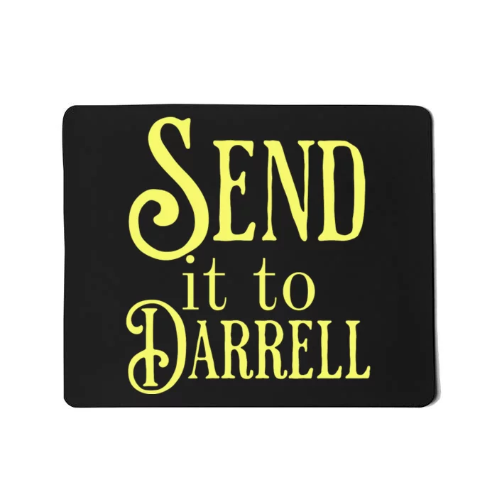 Send It To Darrell Mousepad