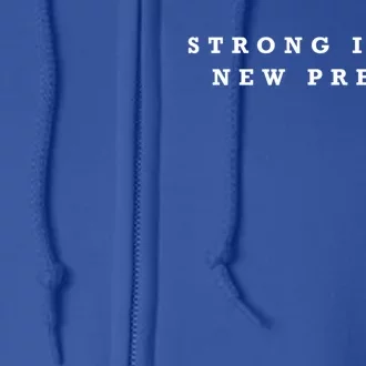 Strong Is The New Pretty Gift Full Zip Hoodie