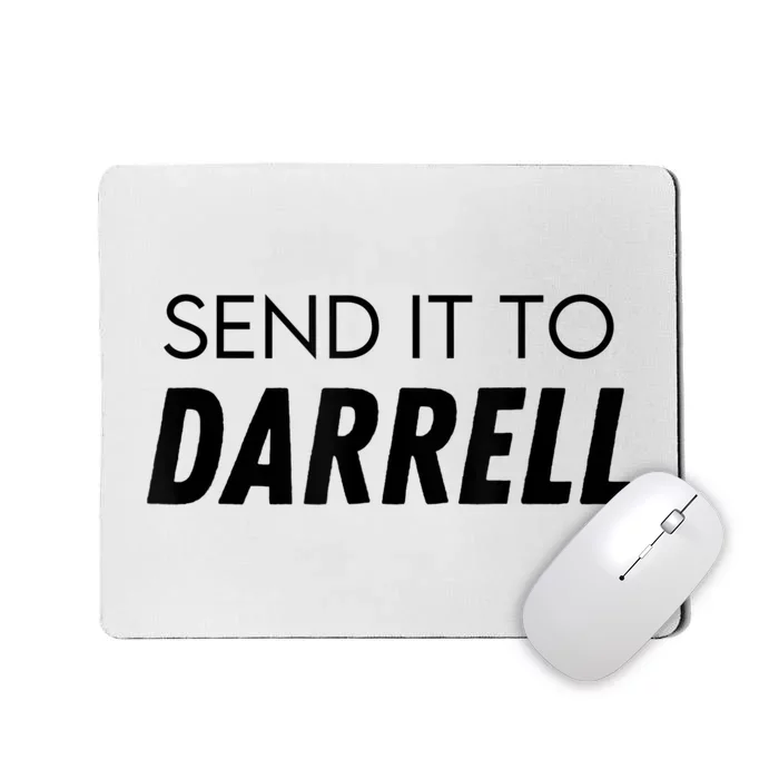 Send It To Darrell Send It To Daryl Funny Drama Mousepad