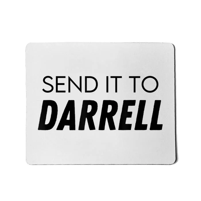 Send It To Darrell Send It To Daryl Funny Drama Mousepad