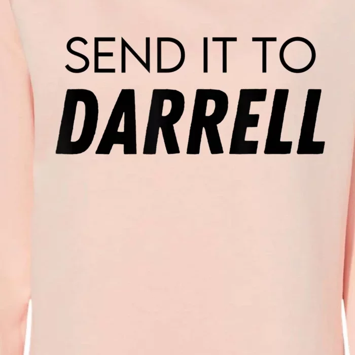 Send It To Darrell Send It To Daryl Funny Drama Womens California Wash Sweatshirt