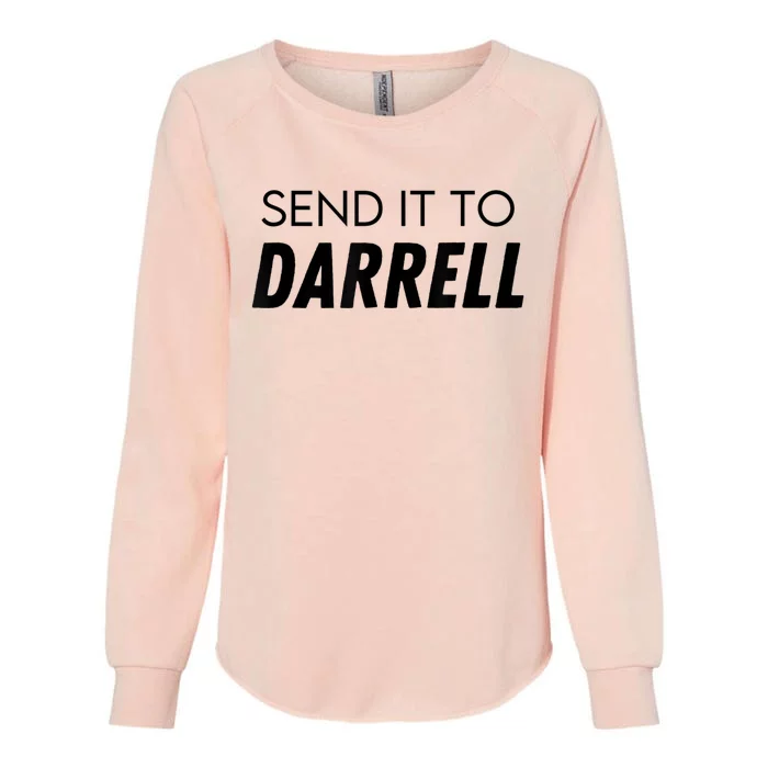 Send It To Darrell Send It To Daryl Funny Drama Womens California Wash Sweatshirt