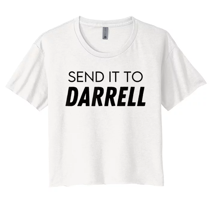 Send It To Darrell Send It To Daryl Funny Drama Women's Crop Top Tee