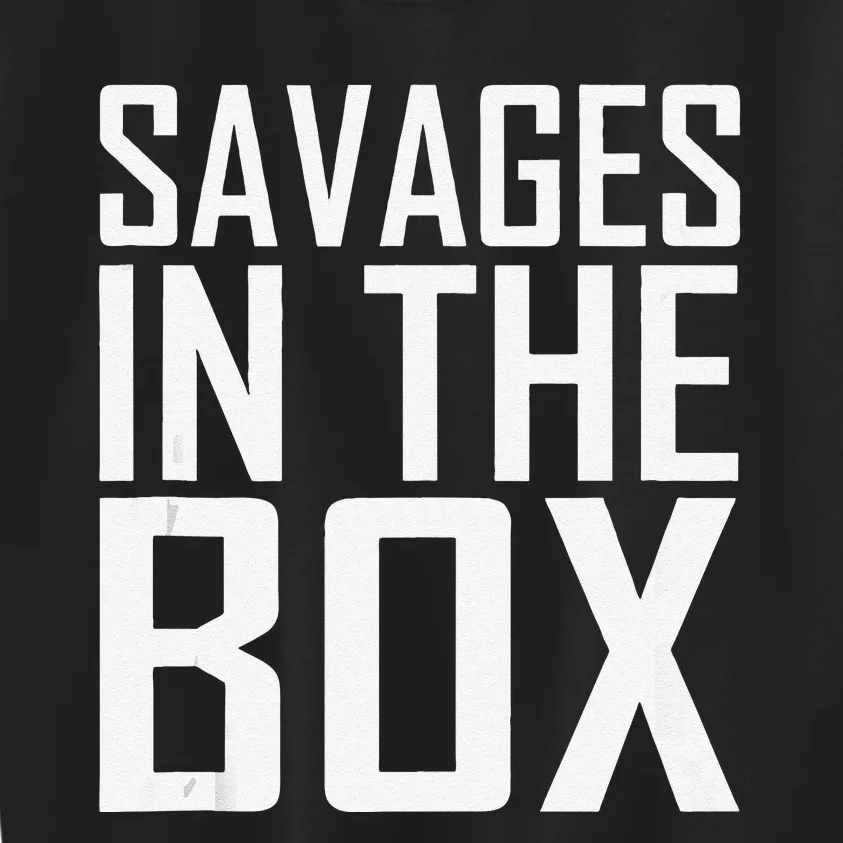 Savages In The Box Kids Sweatshirt