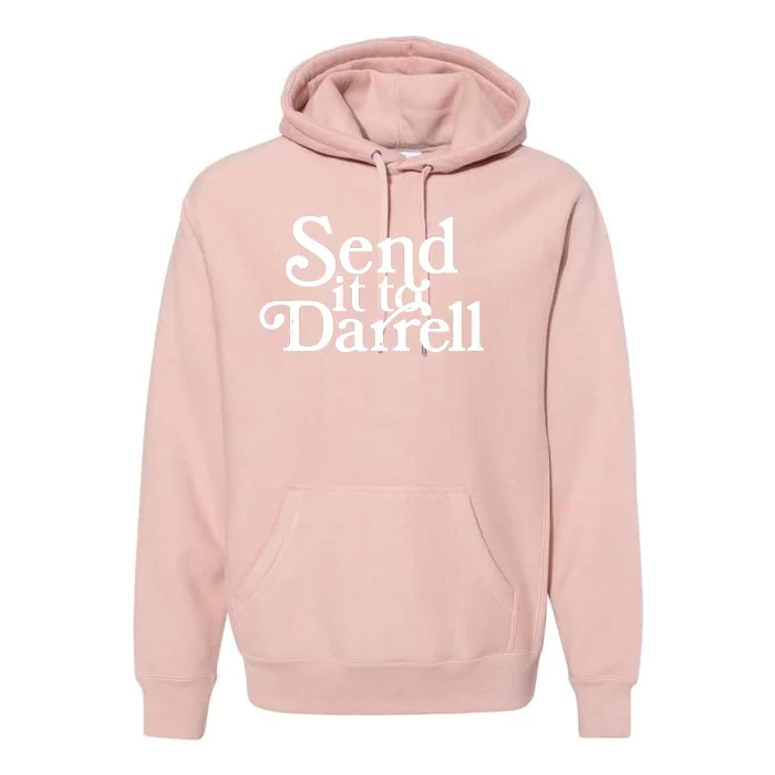 Send It To Darrell Send It To Daryl Funny Drama Vintage Premium Hoodie