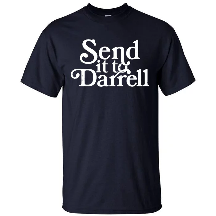 Send It To Darrell Send It To Daryl Funny Drama Vintage Tall T-Shirt