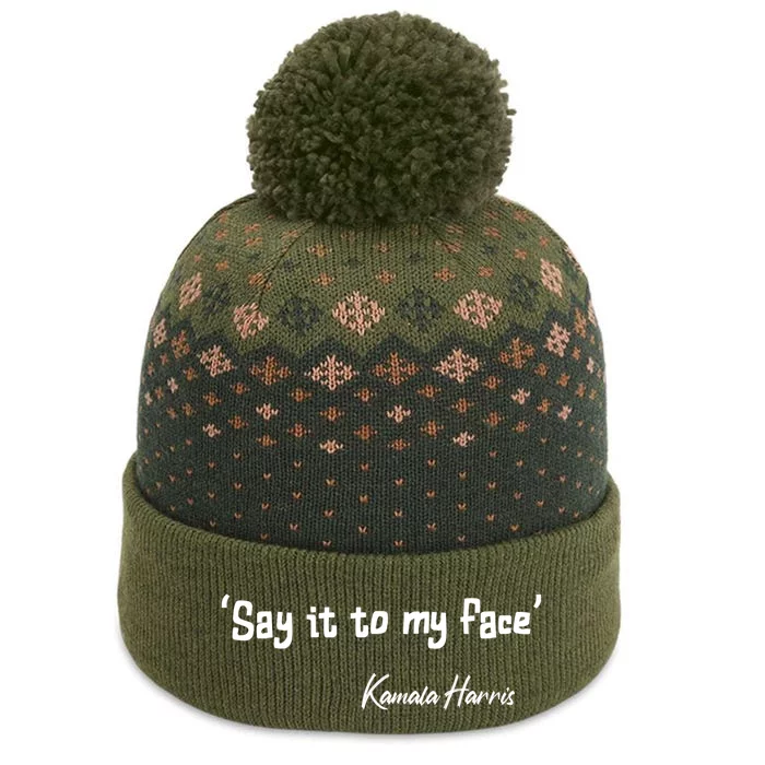 Say It To My Face Kamala Harris 2024 Quote The Baniff Cuffed Pom Beanie