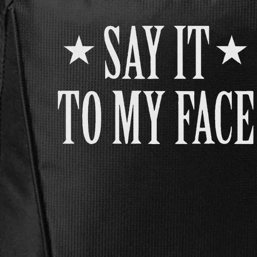 Say It To My Face City Backpack