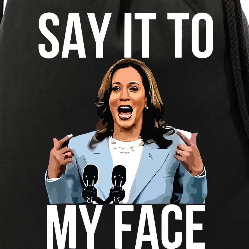 Say It To My Face Kamala Harris Debates 2024 Drawstring Bag