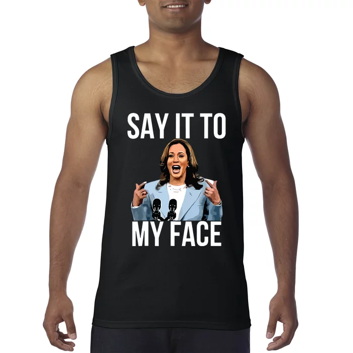 Say It To My Face Kamala Harris Debates 2024 Tank Top