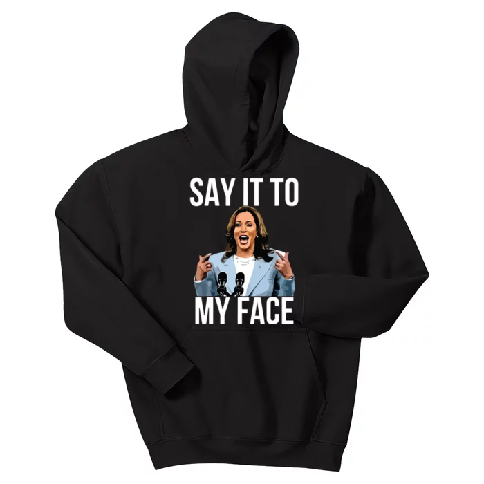 Say It To My Face Kamala Harris Debates 2024 Kids Hoodie