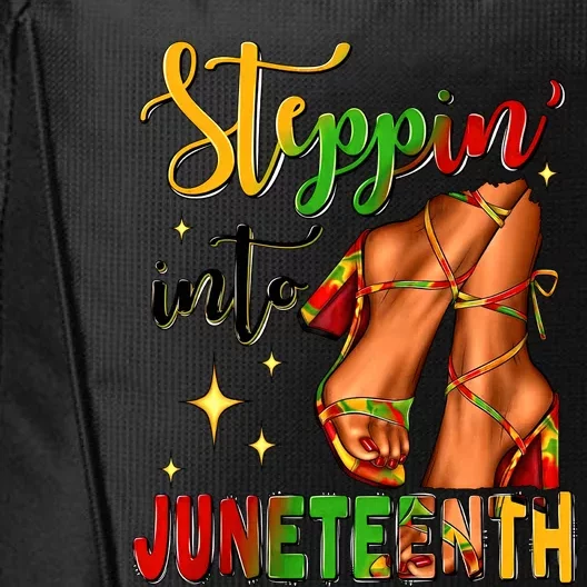 Steppin In To Juneteenth Heels Juneteenth Celebrating 1865 Black History Month City Backpack