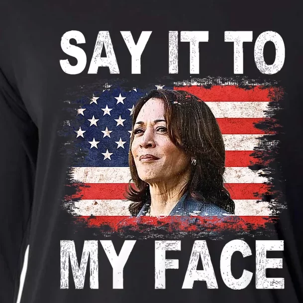 Say It To My Face Funny Kamala Harris Addresses Trump Cooling Performance Long Sleeve Crew