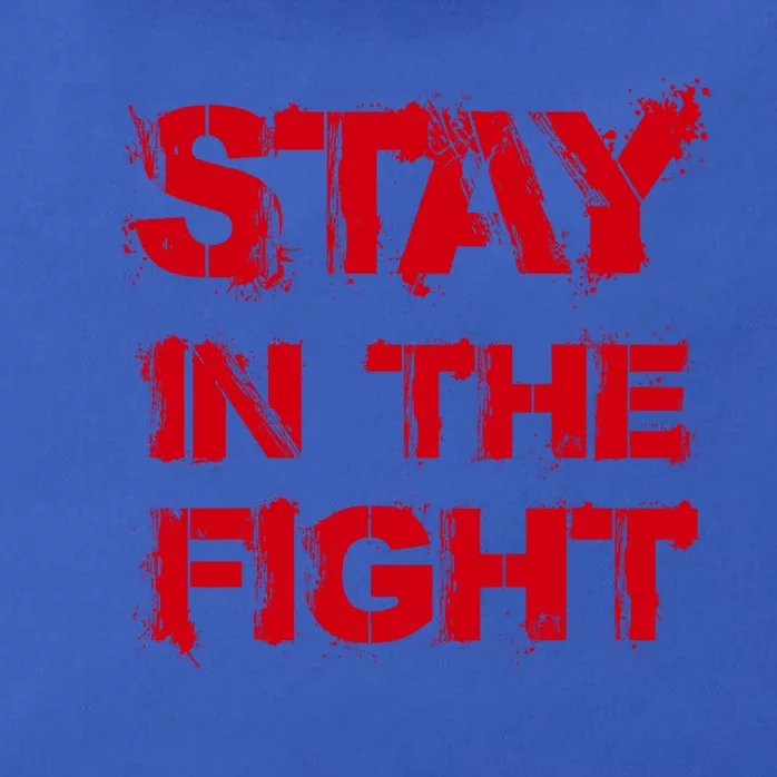 Stay In The Fight Funny Gift Zip Tote Bag