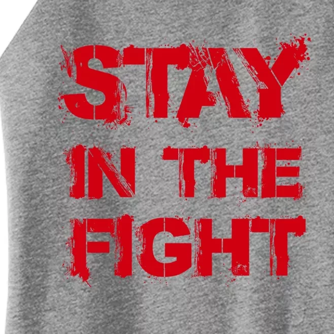 Stay In The Fight Funny Gift Women’s Perfect Tri Rocker Tank