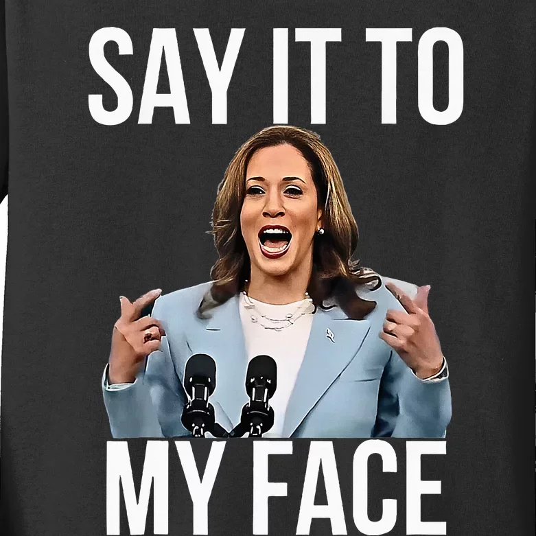 Say It To My Face Kamala Harris Debates 2024 Kids Long Sleeve Shirt