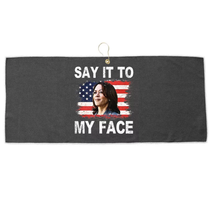 Say It To My Face Funny Kamala Harris Addresses Trump Large Microfiber Waffle Golf Towel