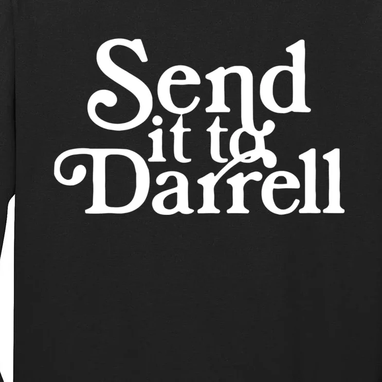 Send It To Darrell Funny Saying Tall Long Sleeve T-Shirt