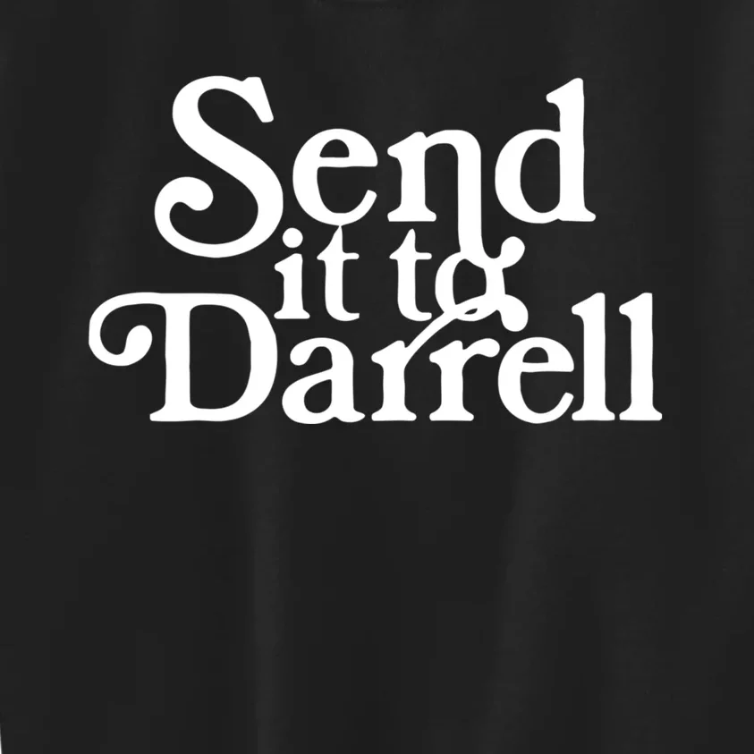 Send It To Darrell Funny Saying Kids Sweatshirt