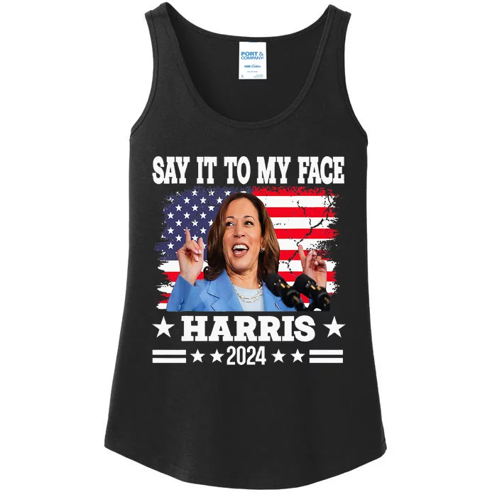 Say It To My Face Kamala Harris 2024 Ladies Essential Tank