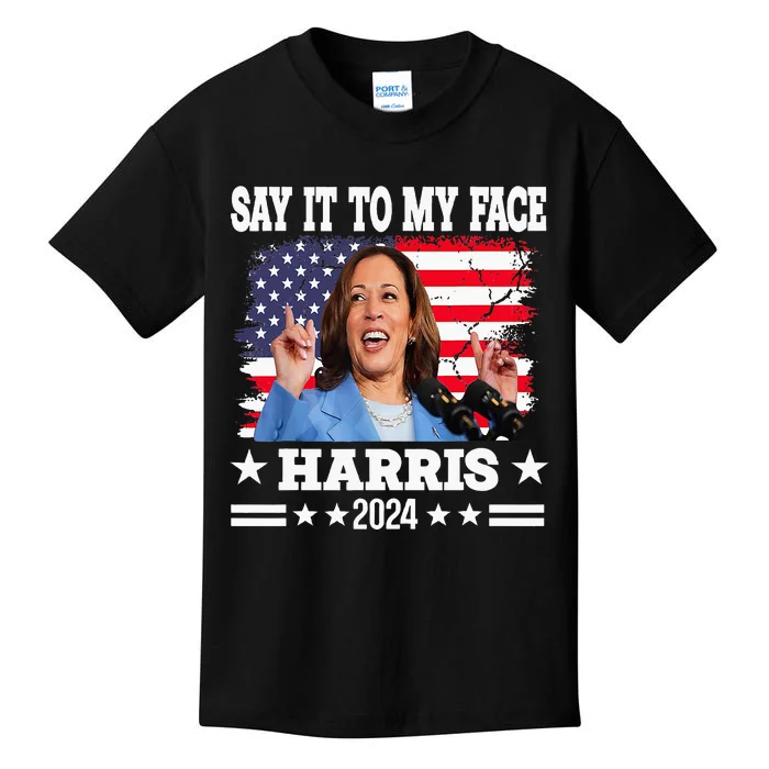 Say It To My Face Kamala Harris 2024 Kids T-Shirt