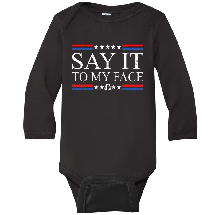 Say It To My Face Baby Long Sleeve Bodysuit