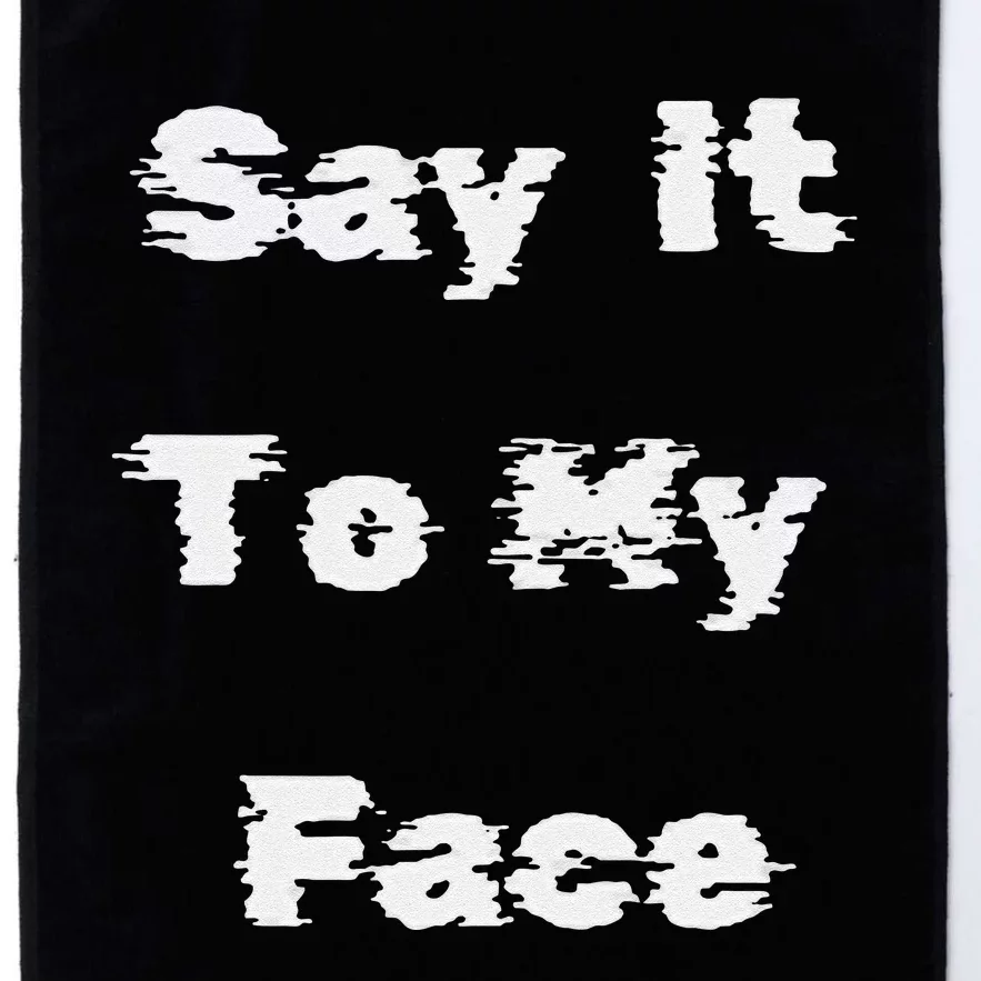 Say It To My Face Platinum Collection Golf Towel