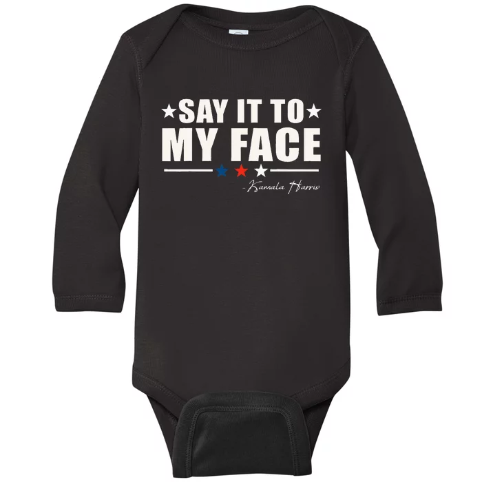 Say It To My Face Baby Long Sleeve Bodysuit