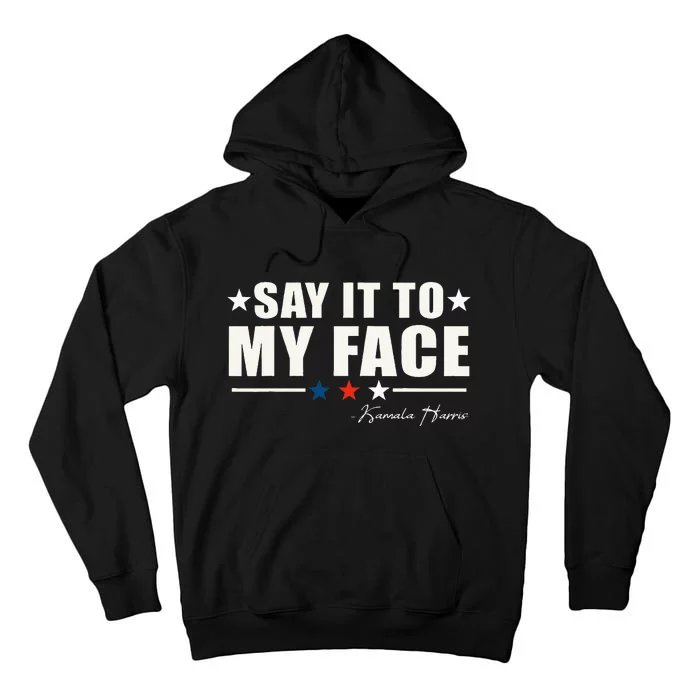 Say It To My Face Tall Hoodie