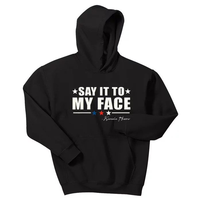 Say It To My Face Kids Hoodie