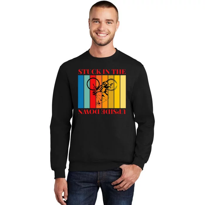 Stuck In The Upside Down Sweatshirt