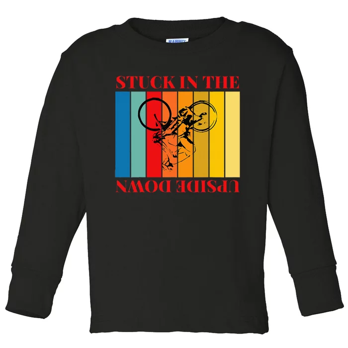 Stuck In The Upside Down Toddler Long Sleeve Shirt