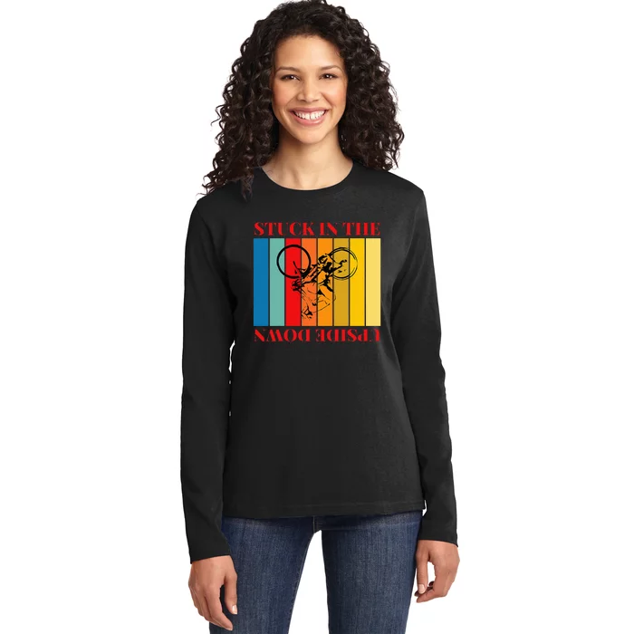 Stuck In The Upside Down Ladies Long Sleeve Shirt