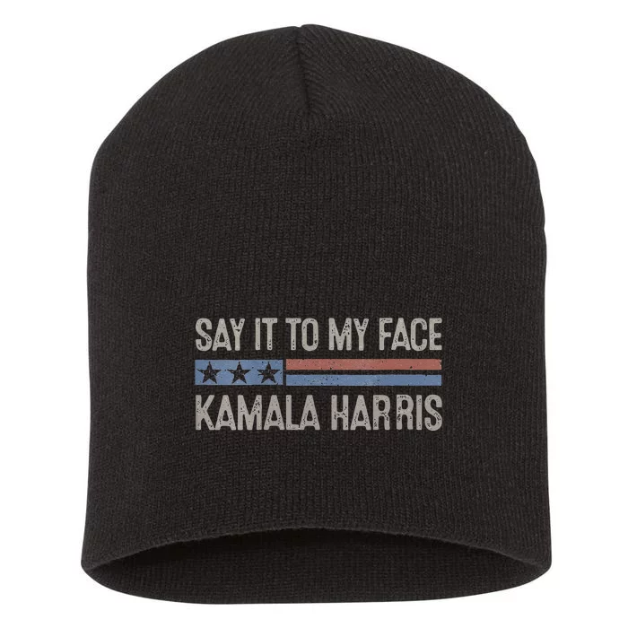 Say It To My Face Short Acrylic Beanie