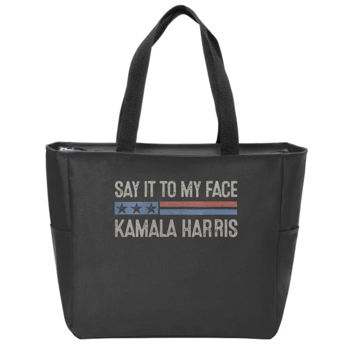 Say It To My Face Zip Tote Bag