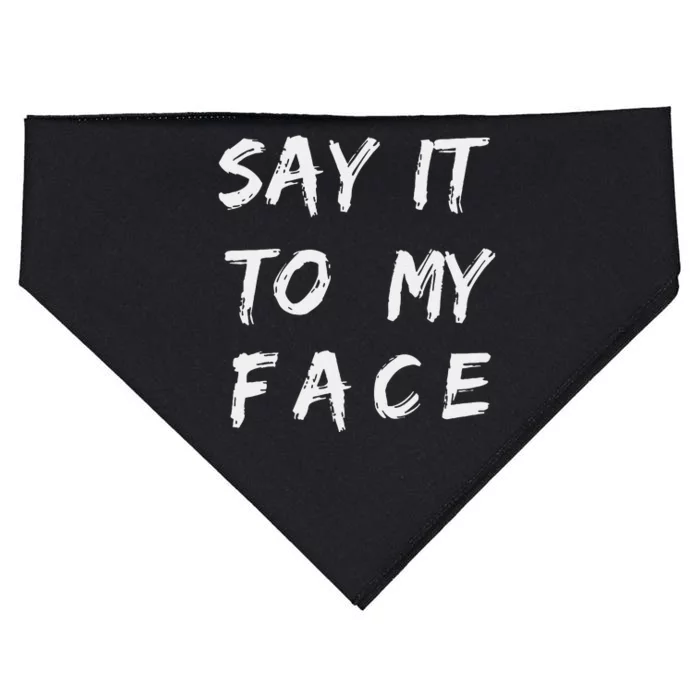 Say It To My Face USA-Made Doggie Bandana