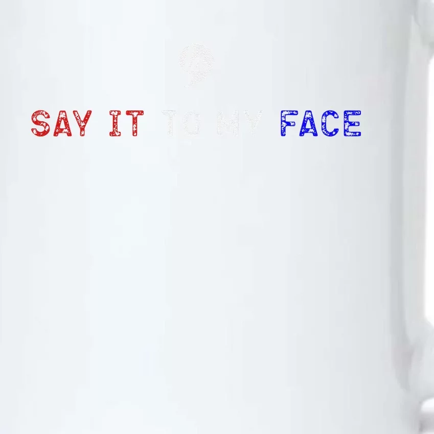 Say It To My Face Black Color Changing Mug